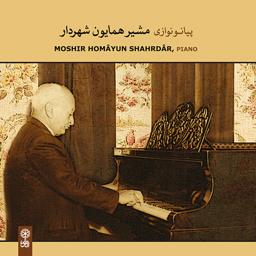 Moshir Homâyun Shahrdâr, Piano